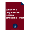 wniosek-o-przymusowe-leczenie-alkoholika-wzor