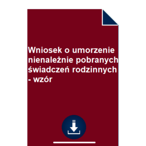 wniosek-o-umorzenie-nienaleznie-pobranych-swiadczen-rodzinnych-wzor