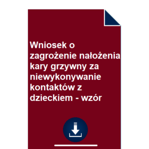 wniosek-o-zagrozenie-nalozenia-kary-grzywny-za-niewykonywanie-kontaktow-z-dzieckiem