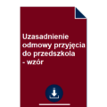 uzasadnienie-odmowy-przyjecia-do-przedszkola-wzor